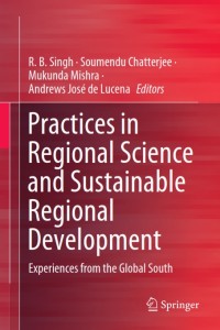 Practices in Regional Science and Sustainable Regional Development : Experiences from the Global South