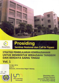 Prosiding Seminar Nasional dan Call for Papers: Strategi Pembelajaran Kewirausahaan untuk Membentuk Wirausaha Tangguh dan Berdaya Saing Tinggi Vol. 1