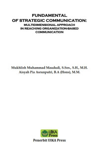FUNDAMENTAL OF STRATEGIC COMMUNICATION:  MULTIDIMENSIONAL APPROACH IN REACHINGORGANIZATION-BASED  COMMUNICATION