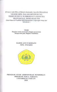 Evaluasi Pelatihan Dasar Calon Pegawai Negeri Sipil Dalam Mendukung Terwujudnya Sumber Daya Manusia Profesional Berkarakter (Studi Kasus Di Pusdiklat SDM Kementerian Lingkungan Hidup Dan Kehutanan)