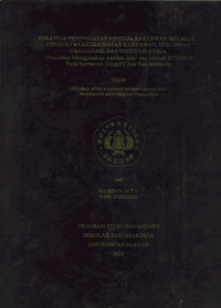 Strategi Peningkatan Kinerja Kariawan Melalui Penguatan Keterikatan Kariyawan, Dukungan Organisasi, Dan Motivasi Kerja(Penelitian Menggunakan Analisis Jalur dan Metode SITOREM Pada Karyawan Tetap PT Sun Tak Indonesia )