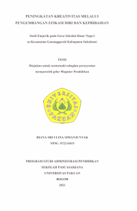 Peningkatan Kreativitas Melalui Pengembangan Efikasi Diri dan Kepribadian: studi empirik pada guru SDN Se-Kecamatan Gunungguruh Kabupaten Sukabumi