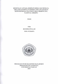 Hubungan Antara Disiplin Kerja Dan Budaya Organisasi Dengan Kinerja Pegawai Badan Kependudukan Dan Keluarga Berencana Nasional (BKKBN)