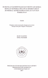 Hubungan Kompensasi Dan Motivasi Kerja Dengan Kinerja Pegawai Sekretariat Jenderal Kementerian Kelautan Dan Perikanan