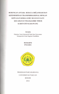 Hubungan Antara Budaya Organisasi dan Kepemimpinan Transformasional Dengan Kepuasan Kerja Guru SD Gugus Satu Kecamatan Telukjambe Timur Kabupaten Karawang