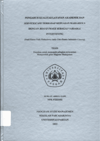 Pengaruh Kualitas Layanan Akademik Dan Servicescape Terhadap Kepuasan Mahasiswa Dengan Brand Image Sebagai Variabel Intervening.