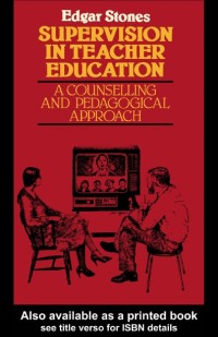 Supervision in teacher education : A COUNSELLING AND PEDAGOGICAL APPROACH