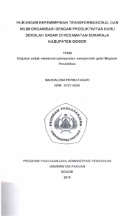 Hubungan Kepemimpinan Transformasional Dan Iklim Organisasi Dengan Produktivitas Guru Sekolah Dasar Di Kecamatan Sukaraja Kabupaten Bogor