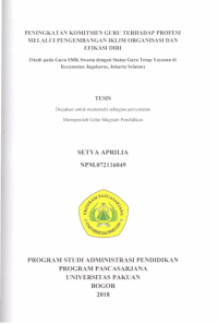 Peningkatan Komitmen Guru terhadadap Profesi meklalui Pengembangan Iklim Organisasi dan Efikasi Diri: studi pada guru SMK swasta dengan status guru Tetap yayasan di Kecamatan Jagakarsa, Jakarta Selatan