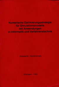 Numerische Optimierungsstrategie für Simulationsmodelle mit Anwendungen in Informatik und Verfahrenstechnik