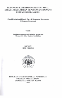 Hubungan Kepemimpinan Situasional Kepala Sekolah Dan Kepercayaan Dengan Kepuasan Kerja Guru: Studi Korelasional Kinerja Guru Di Kecamatan Rawamerta Kabupaten Karawang