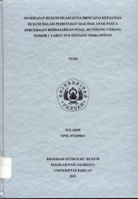 Penerapan Hukum Islam Guna Mencapai Kepastian Hukum dalam Pemenuhan hal-hak anak Pasca Perceraian berdasarkan pasal 45 UU Nomor 1 Tahun 1974 tentang Perkawinan