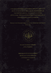 Strategi Peningkatan Kinerja Pegawai Melalui Penguatan Budaya Organisasi, Kepemimpinan Transformasional, dan Motivasi Kerja (Studi pada Tenaga Kependidikan Dua Perguruan Tinggi Swasta di Kota Bogor)
