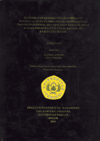 Peningkatan Kinerja Pegawai melalui Penguatan Budaya Organisasi, Kepemimpinan, Transformasional dan Kepuasan Kerja di Dinas Satuan Polisi Pamong Praja (Satpol PP) Kabupaten Bogor