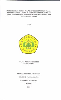 Implementasi Sistem Online Single Submission dalam Penerbitan Izin Lokasi di Kota Bogor Berdasrkan pasal 13 Peraturan Menteri Agraria No. 17 Tahun 2019 Tentang izin Lokasi