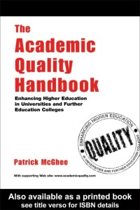 The Academic Quality Handbook : Enhancing Higher Education in Universities and Further Education Colleges