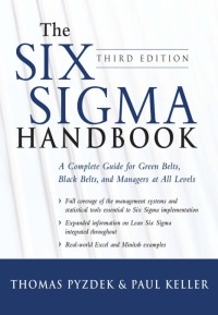 The Six Sigma Handbook : A Complete Guide for Green Belts, Black Belts, and Managers at All Levels