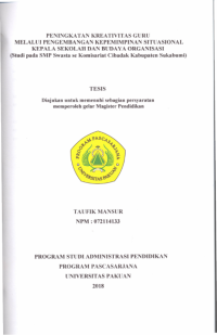 Peningkatan Kreativitas Kerja Guru Melalui Pengembangan Kepemimpinan Situasional Kepala Sekolah Dan Budaya Organisasi ( Studi Pada SMP Swasta se Komisariat Cibadak Kabupaten Sukabumi )