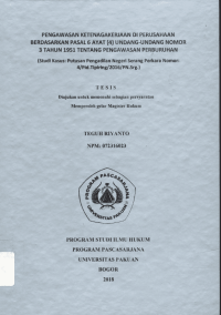 Pengawan Ketenagakerjaan Di Perusahaan Berdasarkan Pasal 6 Ayat (4) Undang - Undang Nomor 3 Tahun 1951 Tentang Pengawasan Perburuhan (Studi Kasus : Putusan Pengadilan Negeri Serang Perkara Nomor 4/Pid. Tipring/2016/pn.Srg