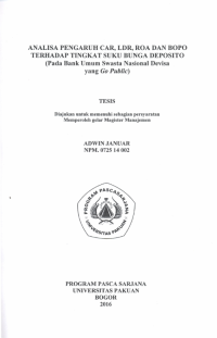 Analisa pengaruh CAR, LDR, ROA dan BOPO terhadap tingkat suku bunga deposito ( pada bank umum swasta nasional devisa yang go public)