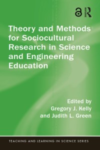 THEORY AND METHODS FOR SOCIOCULTURAL RESEARCH IN SCIENCE AND ENGINEERING EDUCATION
