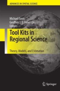 Tool Kits in Regional Science : Theory, Models, and Estimation
