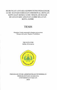 Hubungan antara Kompetensi Pedagogik Guru dan Kecerdasan Emosional dengan Kepuasan Kerja Guru Sekolah Dasar di Gugus Kecamatan Jambi Selatan Kota Jambi