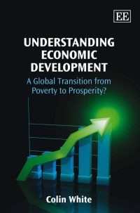 Understanding Economic Development : A Global Transition from Poverty to Prosperity?