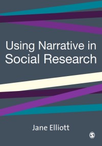 Using  Narrative  in  Social  Research : Qualitative and Quantitative Approaches