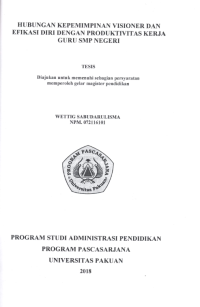 Hubungan Kepemimpinan Visioner Dan Efikasi Diri Dengan Produktifvitas Kerja Guru SMP Negeri