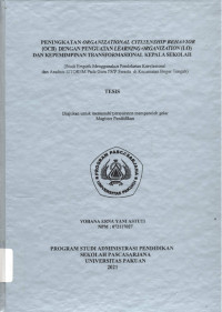 Peningkatan Organizational Citizenship Behavior (OCB) dengan Penguatan Learning Organization dan Kepemimpinan transformasional Kepala Sekolah: studi empirik menggunakan pendekatan korelasional dan anlisis SITOREM pada Guru SMP swasta di Kecamatan Bogor Tengah