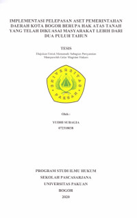 Implementasi Pelepasan ASet Pemerintahan Daerah Kota Bogor Berupa Hak Atas tanah yang telah dikuasai masyarakat lebih dari dua puluh tahun