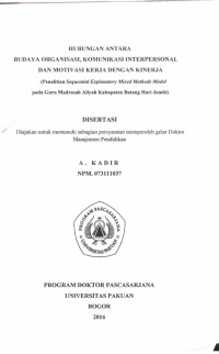 Hubungan Antara Budaya Organisasi, Komunikasi Interpersonal Dan Motivasi Kerja Dengan Kinerja (Penelitian Sequential Explanatory Mixed Methods Model Pada Guru Madrasah Aliyah Kabupaten Batang Hari Jambi)