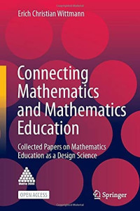 Connecting mathematics and mathematics education: collected papers on Mathematics Education as a design science