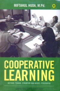 Cooperative learning : metode , teknik, struktur, dan model penerapan cet. 11