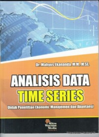 Analisis data Time Series: untuk penelitian ekonomi, manajemen dan akuntansi