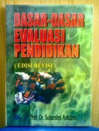 Dasar-dasar evaluasi pendidikan (edisi revisi)