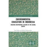 Environmental Education in Indonesia Creating Responsible Citizens in the Global South?
