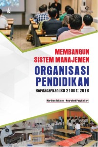 Membangun Sistem manajemen Organisasi pendidikan: berdasrkan ISO 21001: 2018