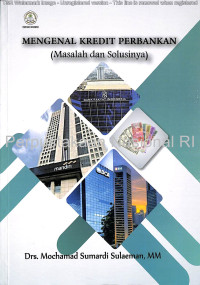 Mengenal Kredit Perbankan : masalah dan solusinya