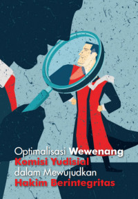optimalisasi Wewenang Komisi Yudisial dalam Mewujudkan Hakim Berintegritas