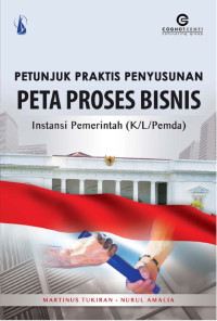 Petunjuk Praktis Penyusunan Peta Proses Bisnis; Instansi pemerintah (K/L Pemda)