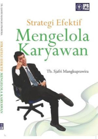 Strategi Efektif Mengelola Karyawan