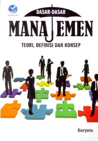 Image of Dasar-dasar Manajemen Teori, Definisi dan Konsep