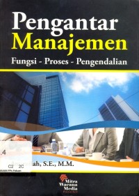 Pengantar Manajemen : fungsi - proses - pengendalian