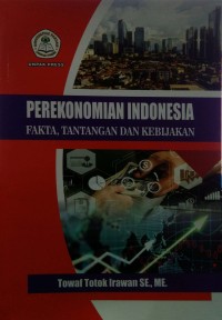 Perekonomian Indonesia: Fakta, Tantangan dan Kebijakan