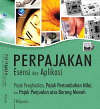 Perpajakan Esensi dan Aplikasi: pajak penghasilan, pajak pertambahan nilai, dan pajak penjualan atas barang mewah