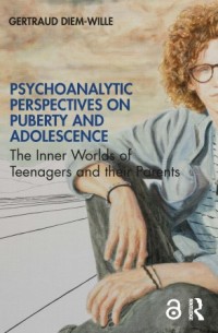 Image of Psychoanalytic Perspectives on Puberty and Adolescence: the inner worlds of teenagers and their parents
