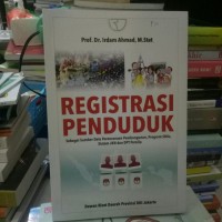 Registrasi Penduduk : sebagai sumber data perencanaan pembangunan, Program SDGs, Sistem JKN dan DPT Pemilu