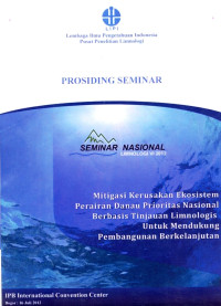 Proseding Seminar : Mitigasi Kerusakan Ekosistem Perairan danau Prioritas Nasional Berbasis Tinjauan Limnologis untuk Mendukung Pembangunan Berkelanjutan